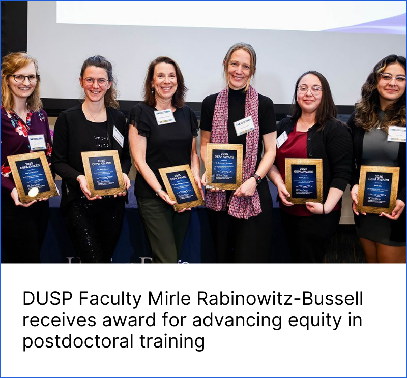 Block #4: DUSP Faculty Mirle Rabinowitz-Bussell receives award for advancing equity in postdoctoral training. 6 honorees, including Rabinowitz-Bussell, holding their awards.