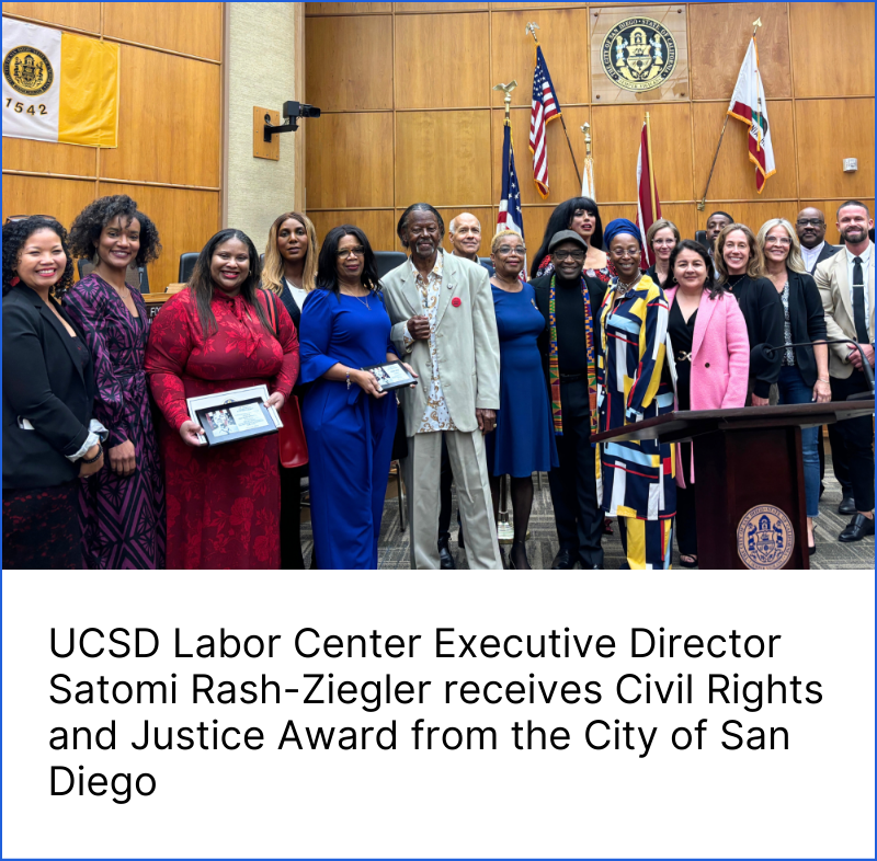 Block #6: UCSD Labor Center director Satomi Rash-Ziegler receives Civil Rights and Justice Award from the City of San Diego. Mayor Todd Gloria and the City of San Diego Human Relations Commission standing with 10 honorees, including Rash-Ziegler, in City Hall.