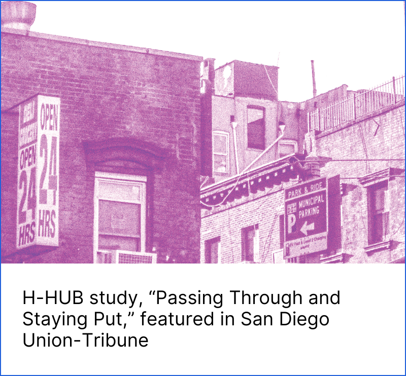 Block #7: Homelessness Hub study, "Passing Through and Staying Put," featured in San Diego Union Tribune. 