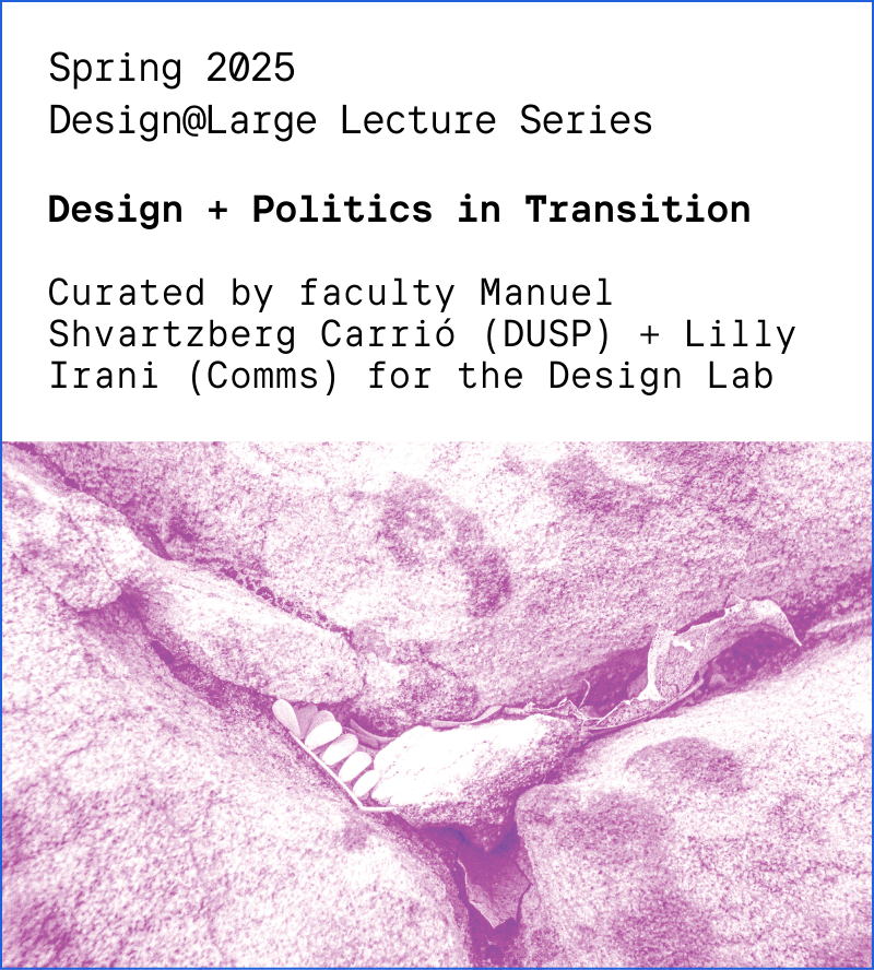 Design @ Large, March-May 2025