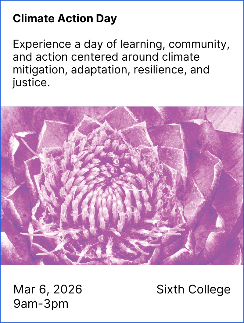 Climate Action Day will be held on March 6, 2026, from 9am-3pm at Sixth College.